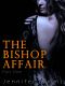 [Dominated by the Billionaire Brothers 01] • The Bishop Affair 1